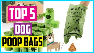 ✅Top 5 Best Dog Poop Bags In 2022  Review & Tips