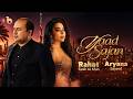 Yaad Sajan Rahat Fateh Ali Khan Aryana Sayeed Official Music Video یاد سجن