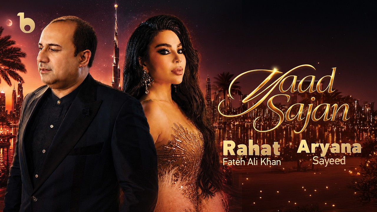 Yaad Sajan – Rahat Fateh Ali Khan & Aryana Sayeed | یاد سجن by Barbud — Official Music Video