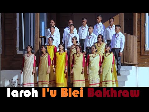 |Iaroh I'U Blei Bakhraw| Standing Choir Jingiaseng Samla Kynrud District|
