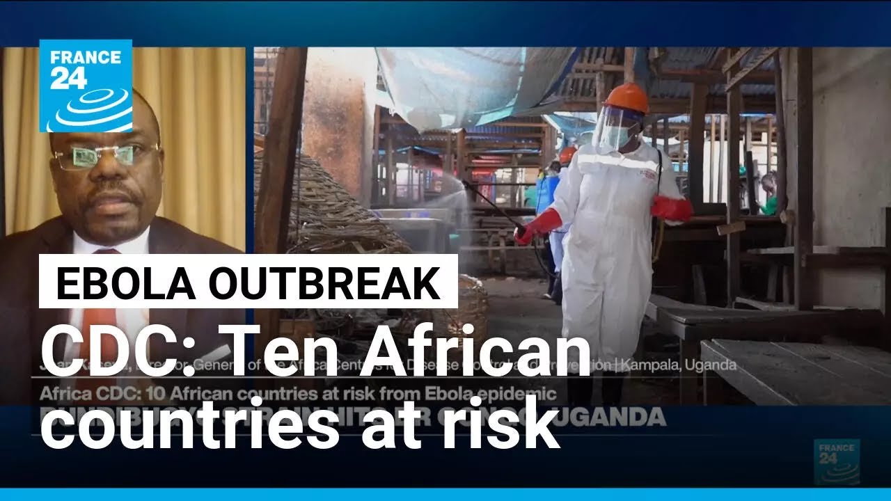 Ebola epidemic: Ten African countries at risk warns Africa CDC • FRANCE 24 English