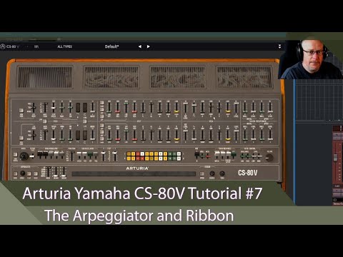 Arturia Yamaha CS-80V Tutorial Ep.7 - The Arpeggiator and Ribbon