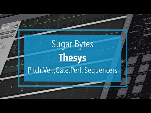 Sugar Bytes Thesys Midi Step Sequencer - Tutorial Part 2: Pitch,Velocity,Gate,Performance Sequencers