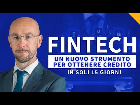 Fintech: il nuovo strumento per ottenere credito in soli 15 giorni