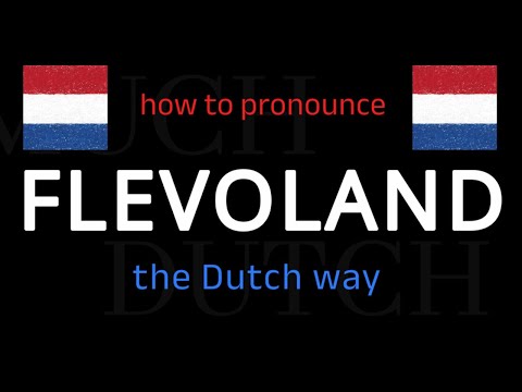 How to say FLEVOLAND in Dutch. Follow this short tutorial.