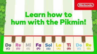 Learn how to hum with the Pikmin!