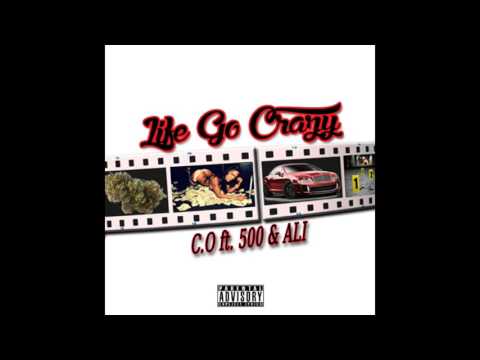 DJ TNT Presents:Life Go Crazy - C.O ft. 500 & Ali