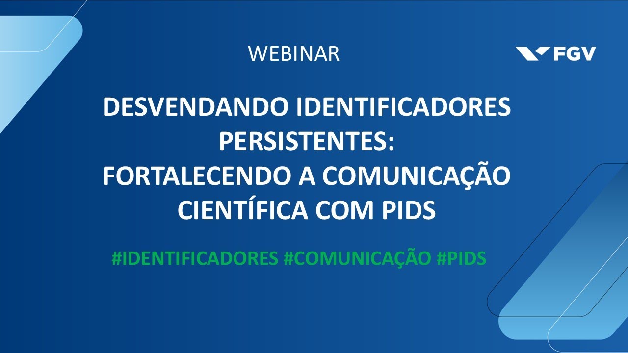 Webinar | Desvendando Identificadores Persistentes: fortalecendo a comunicação científica com PIDs