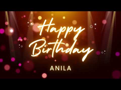 Anila Happy birthday song – Anila Happy Birthday to You
