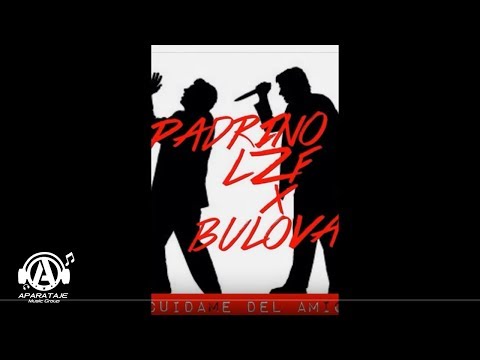 Padrino Ft. Bulova - Cuidame Del Amigo