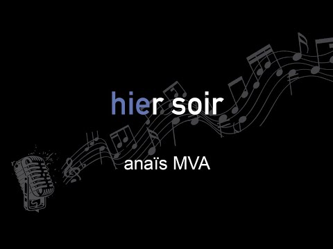 anaïs MVA | hier soir | lyrics | paroles
