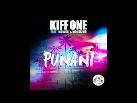 KIFF ONE feat MOWGLI & MOUSS MC-PUNANI 2012 (NEW RADIO EDIT)