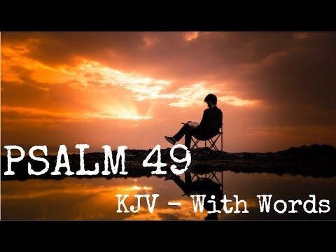 Psalm 49 || The Confidence Of The Foolish || King James Version