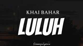 Download lagu KHAI BAHAR - Luluh ( Lyrics ) mp3
