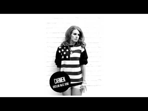 Lana Del Rey - Carmen (Kristijan Majic Remix)