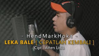 Download lagu LEKA BALE || Cipt. Atten Liwu || HendMarkHoka {   } mp3 Download lagu LEKA BALE || Cipt. Atten Liwu || HendMarkHoka {   } mp3