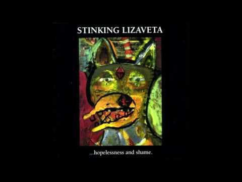 Stinking Lizaveta - ...Hopelessness and Shame. (Full album HQ)