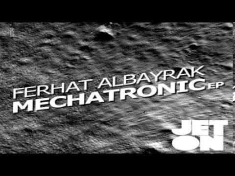 Ferhat Albayrak - Mechatronic (Original Mix)