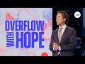 Overflow With Hope Joel Osteen