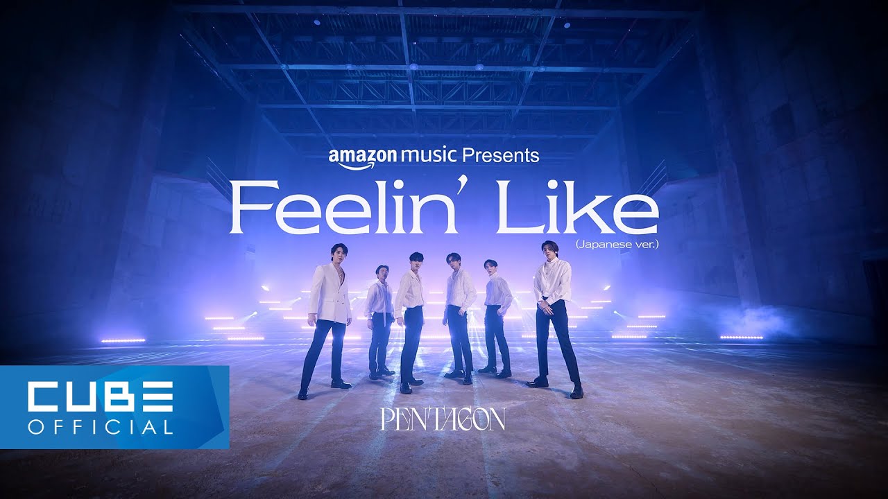 펜타곤(PENTAGON) - 'Feelin’ Like (Japanese ver.)' (Amazon Music Original Performance Video) thumnail