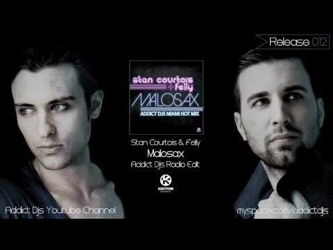 Stan Courtois & Felly - Malosax (Addict Djs Radio Edit)