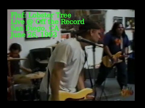 Fluf | Lobster Tree | Live, June 26, 1993 | Off the Record, San Diego, CA
