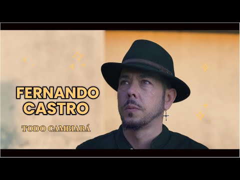 FERNANDO CASTRO - Todo cambiará - [videoclip oficial]