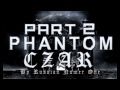 Czar - Phantom SNiPPET (часть вторая) 