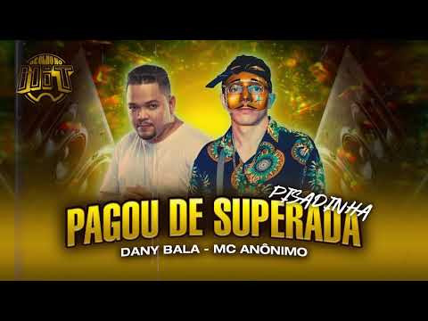 Pagou de Superada - Dany Bala e MC Anônimo prod. Dany Bala (áudio oficial)