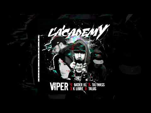 Viper - Lacademy ft -( Badr Kl x Taj mass x K-libre x Talos ostad )