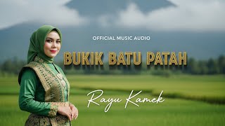 Download lagu Rayu Kamek - Bukik Batu Patah ( Lyrik Audio)  mp3