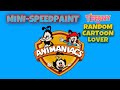 MINI SPEEDPAINT ANIMANIACS Tiffany The Random Cartoon Lover
