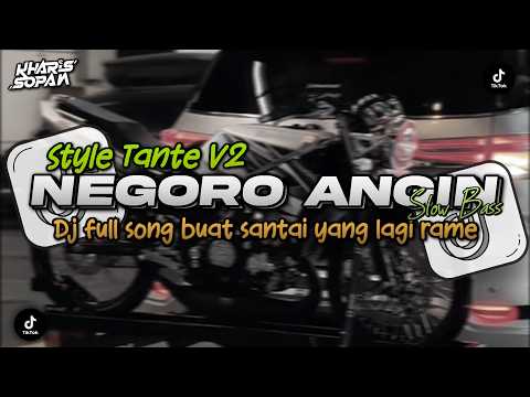 DJ NEGORO ANGIN SLOW BASS - VOC NAYLA FARDILA VIRAL TIKTOK FULL SONG STYLE TANTE V2 | KHARIS SOPAN