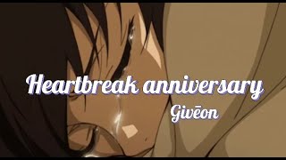 [Lyrics & Vietsub] Heartbreak Anniversary - Givēon