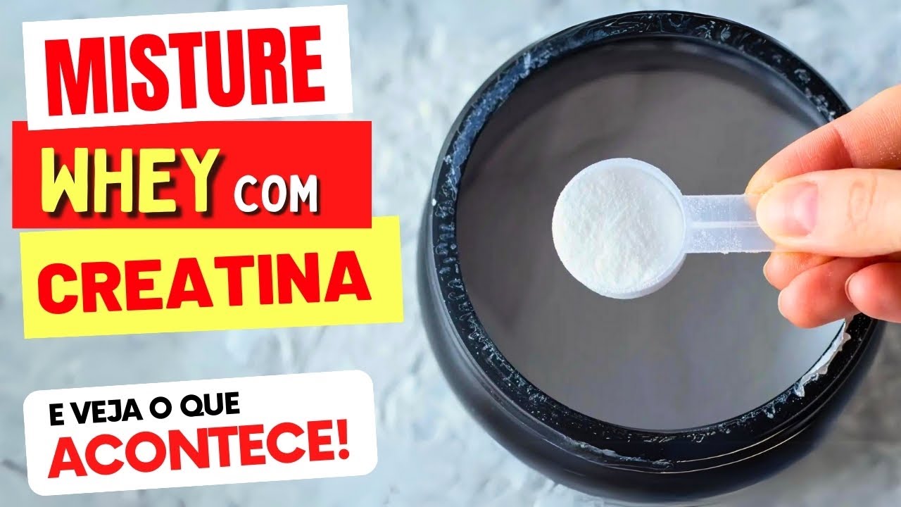 Misture WHEY PROTEIN com CREATINA e Veja O QUE ACONTECE com Você! (USE ASSIM)