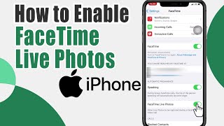 How to Enable FaceTime Live Photos on iPhone