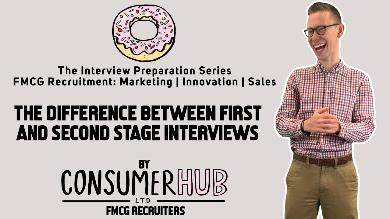 The Difference Between First and Second Stage Interviews: The Interview Preparation Series