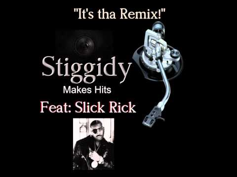 Stiggidy Makes Hits - "It's Tha Remix"  feat: Slick Rick (The Ruler)