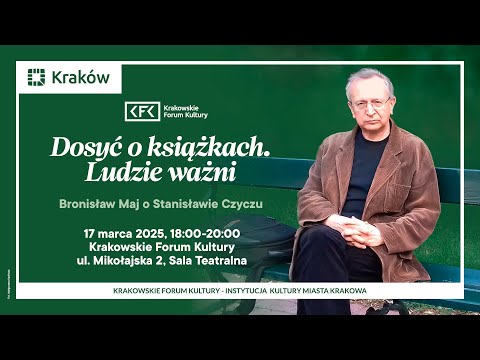 Dosyć o książkach. Ludzie ważni | Bronisław Maj o Stanisławie Czyczu