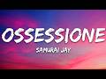 Samurai Jay - OSSESSIONE (Testo/Lyrics)