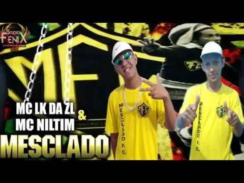 Mc Lk Da Zl & Mc Niltim - Mesclado ( Prod. DjTeteOfc )