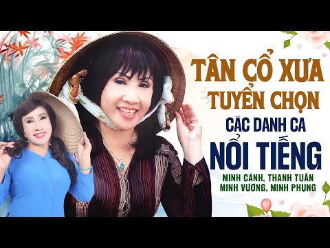 Danh Ca Cải Lương Lệ Thủy - Những Bài Tân Cổ Hát Cùng Những Danh Ca Nổi Tiếng Minh Cảnh, Minh Vương