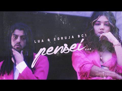Lua & Coruja BC1 - Pensei (Video Oficial)