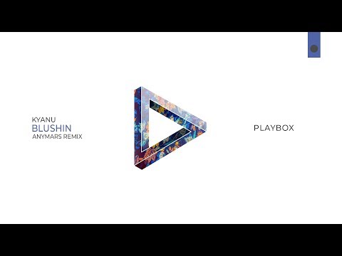 KYANU - Blushin (Anymars Remix)