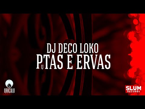 🍁 DJ Deco Loko - Putas e Ervas (Videoclipe) @djdecoloko
