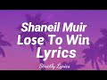 Shaneil Muir - Lose To Win Lyrics | Strictly Lyrics