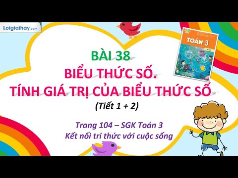 Toán lớp 3 trang 104 - Biểu thức số. Tính giá trị của biểu thức số - SGK Kết nối tri thức | SGK Toán 3 - Kết nối tri thức