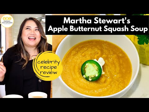Celebrity Recipe Review: Martha Stewart's Apple Butternut Squash Soup - too much apple?