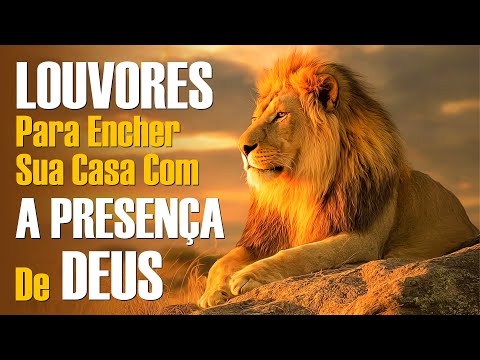100 Louvores Para Encher Sua Casa Com A Presença De Deus, Louvores De Adoração, Músicas Gospel 2026
