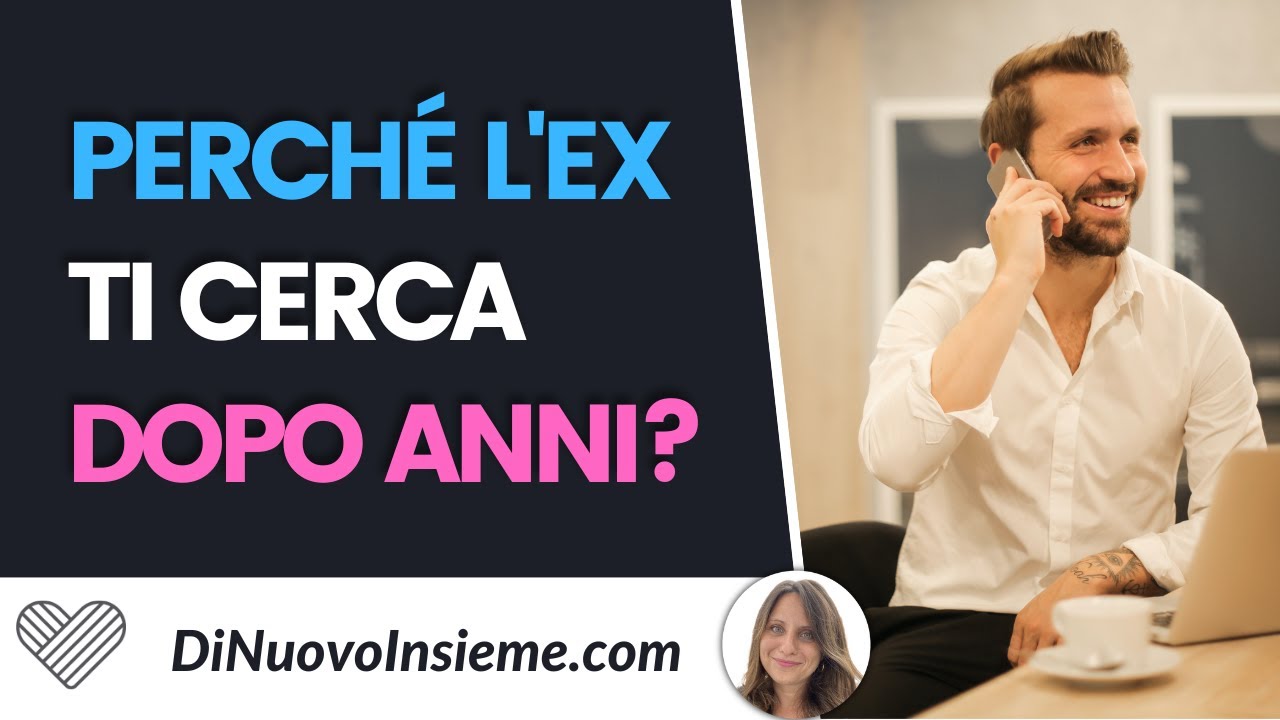Perché l'ex ti cerca dopo anni. I 3 motivi per cui l'ex ritorna.